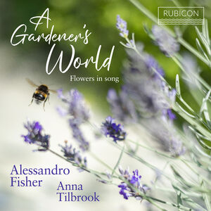 A Gardener's World: Flowers In Song