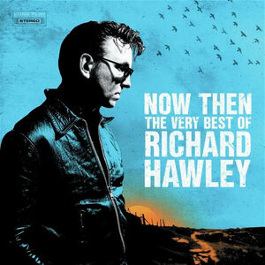 Now Then: The Very Best Of Richard Hawley - Black Vinyl [Import]