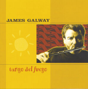 Tango Del Fuego , James Galway