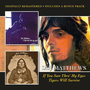 If You Saw Thro' My Eyes /  Tigers Will Survive + Bonus Track [Import] , Ian Matthews