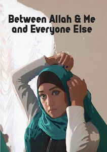 Between Allah And Me: And Everyone Else