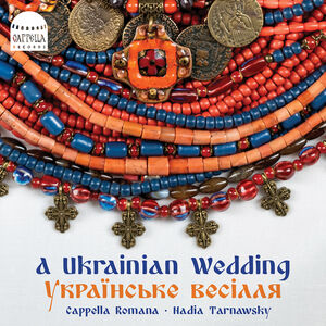 A Ukrainian Wedding , Cappella Romana