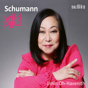 Schumann: wild mild , Jimin Oh-Havenith