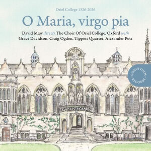 O Maria, virgo pia , The Choir of Oriel College, Oxford