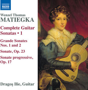 Matiegka: Complete Guitar Sonatas, Vol. 1 , Dragos Ilie