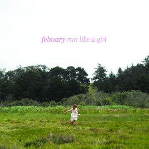Run Like a Girl - Pink , Febuary