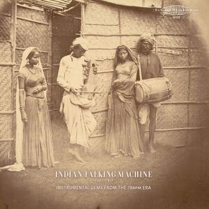 Indian Talking Machine Part Two: Instrumental Gems From The 78rpm Era , Various Artists