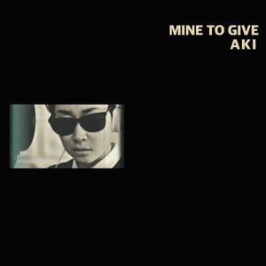 Mind To Give , Aki