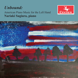 Unbound - American Piano Music for the Left Hand , Nariaki Sugiura