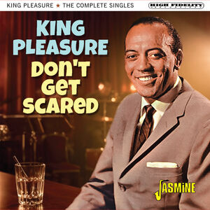 Don't Get Scared: The Complete Singles [Import] , King Pleasure
