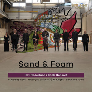 Knight & Kioulaphides: Sand and Foam , Het Nederlands Bach Consort