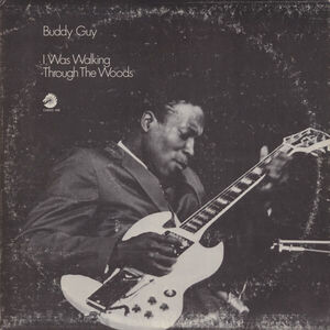 I Was Walking Through The Woods (Chess Acoustic Sounds Series) , Buddy Guy