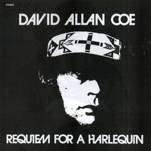 Requiem For A Harlequin , David Allan Coe