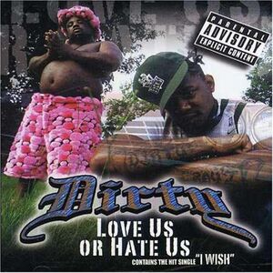 Love Us or Hate Us [Explicit Content] , Dirty