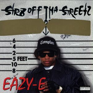 STR8 Off Tha Streetz of Muthaphukkin Compton , Eazy-E