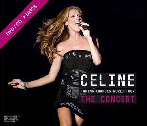 Taking Chances World Tour: The Concert , Celine Dion
