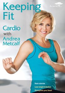 Keeping Fit: Strength , Andrea Metcalf