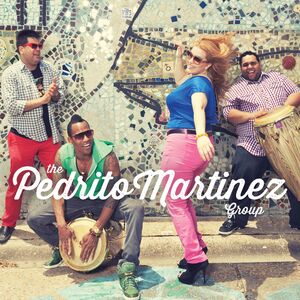 Pedrito Martinez Group , Pedrito Mart nez
