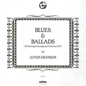 Blues & Ballads (A Folksinger's Songbook) Volumes I & II