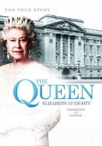 The Queen Elizabeth at Eighty: Continuity and Change , Queen Elizabeth II