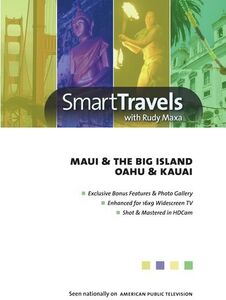Smart Travels Pacific Rim With Rudy Maxa: Maui and Hawaii's BigIsland /  Oahu and Kauai