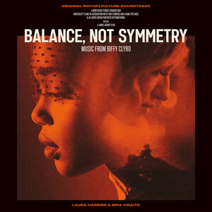Balance, Not Symmetry (Original Motion Picture Soundtrack) , Biffy Clyro