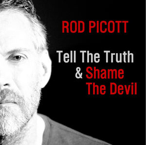 Tell The Truth & Shame The Devil , Rod Picott