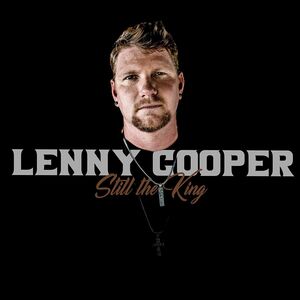 Still the King , Lenny Cooper
