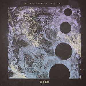 Devouring Ruin , The Wake