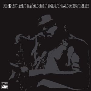 Blacknuss , Rahsaan Roland Kirk