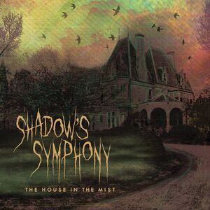 The House In The Mist , Shadow's Symphony