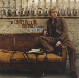 How I Go [Import] , Kenny Wayne Shepherd