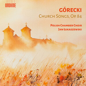 Church Songs Op. 84 , Polish Chamber Choir