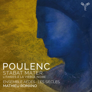 Poulenc: Stabat Mater Litanies a la Vierge noire