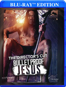 Bulletproof Jesus: The Director's Cut