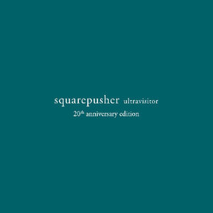Ultravisitor , Squarepusher