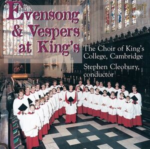 Evensong & Vespers at Kings , Stephen Cleobury
