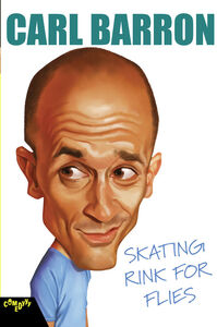 Carl Barron: Skating Rink for Flies
