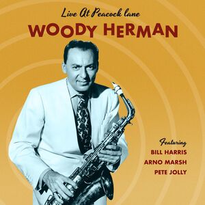 At Peacock Lane , Woody Herman