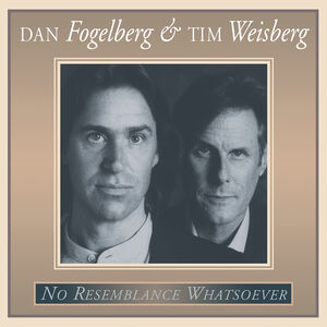 No Resemblance Whatsoever , Dan Fogelberg And Tim Weisberg