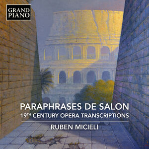 Paraphrases de Salon - 19th Century Opera Transcriptions