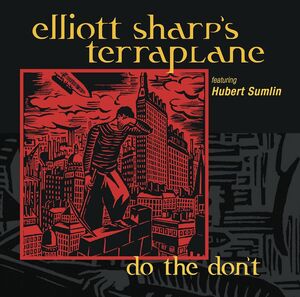 Do The Don't , Elliott Sharp