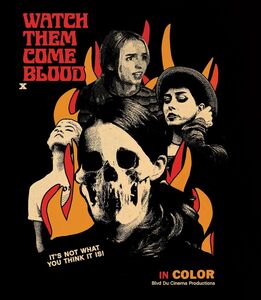 Watch Them Come Blood