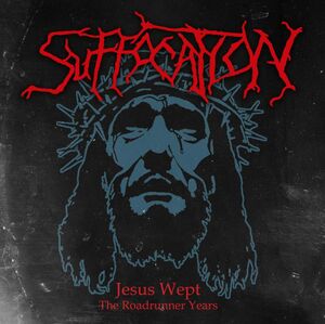 Jesus Wept: The Roadrunner Years [Import] , Suffocation