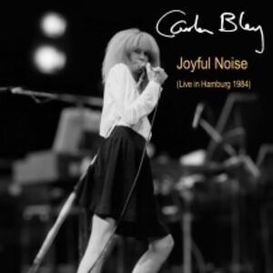 Joyful Noise (Live In Hamburg 1984) , Carla Bley