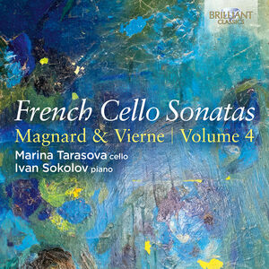 French Cello Sonatas, Vol. 4 - Magnard & Vierne , Marina Tarasova