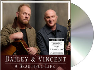 A Beautiful Life , Dailey & Vincent