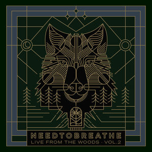 Live From The Woods Vol. 2 , Needtobreathe
