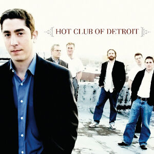 Hot Club of Detroit , Hot Club of Detroit