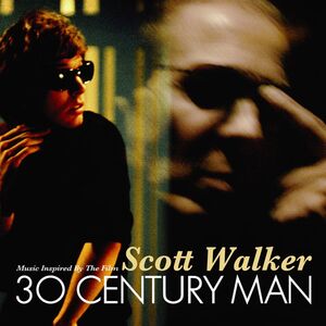 Scott Walker: 30 Century Man (Original Soundtrack) , Various Artists